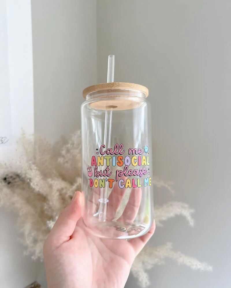 Call Me Antisocial But Please Don't Call Me 16oz Glass Can