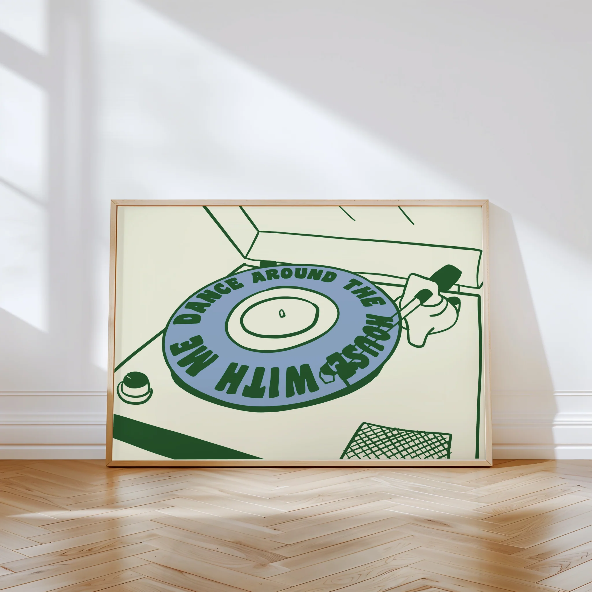 Dance Around The House With Me Print