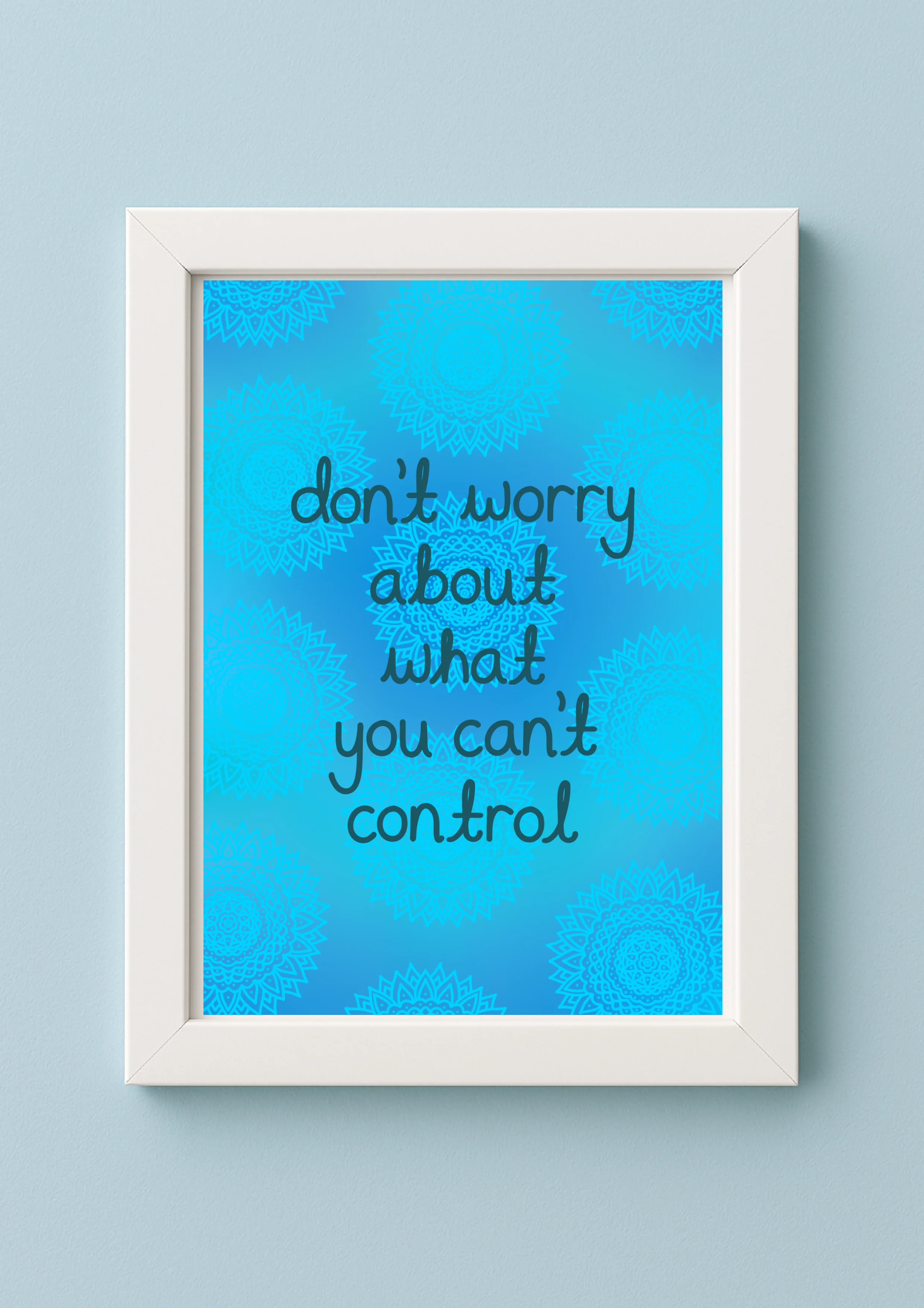Don’t worry about what you can’t control | A4 Quote Print | Positive Reminders | Blue Mandala Artwork - Image 2