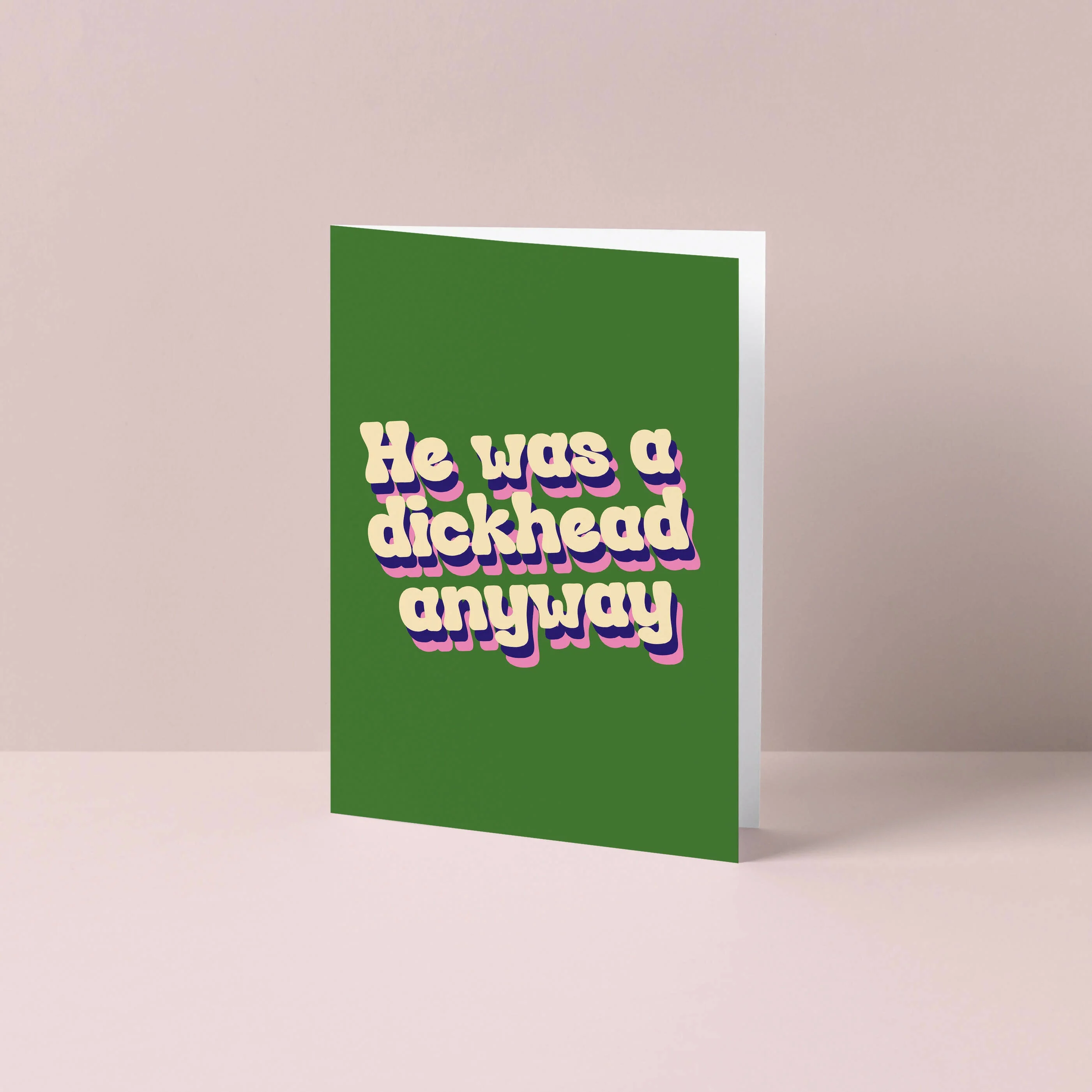 He was a dickhead anyway Greetings Card