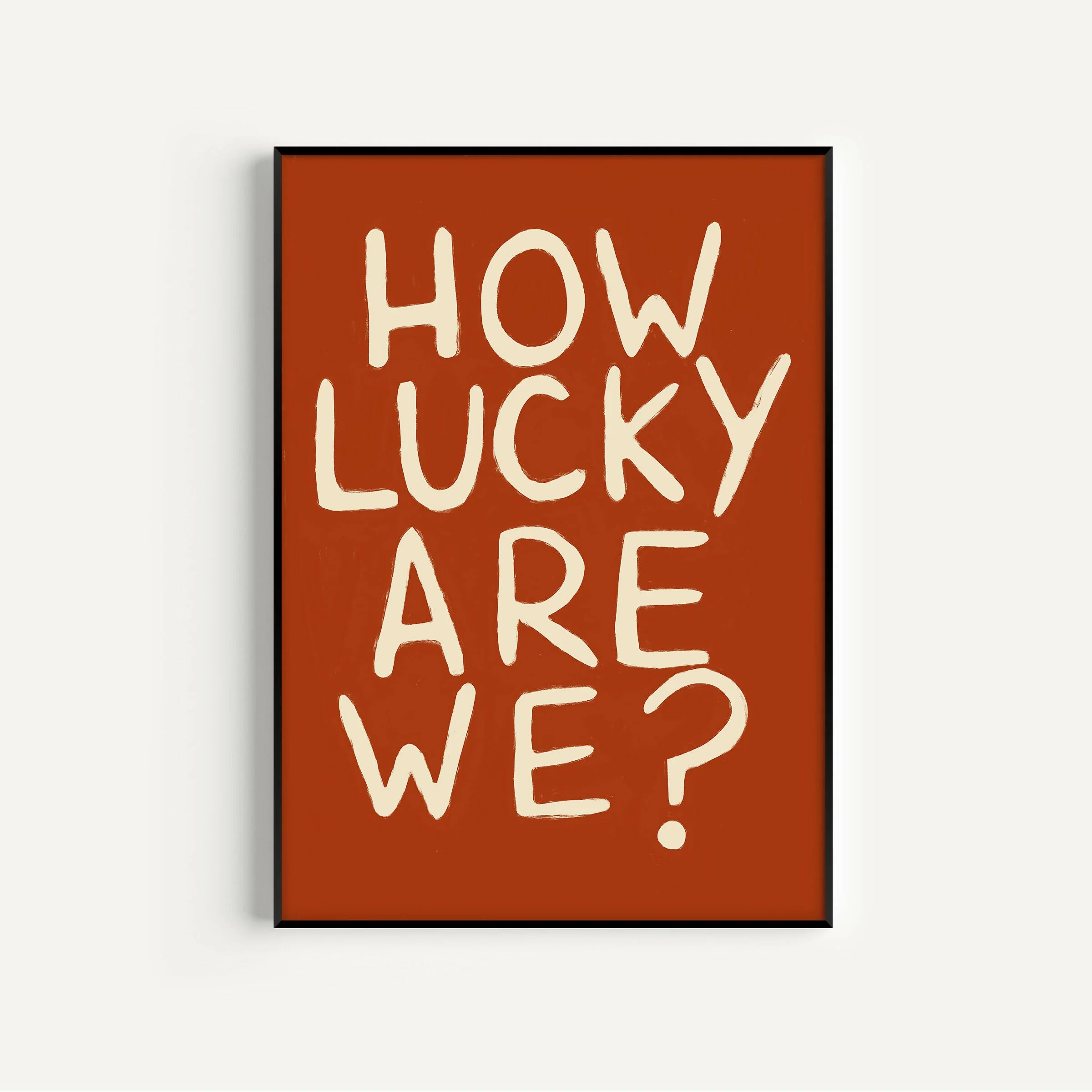 How Lucky Are We Print - Image 2