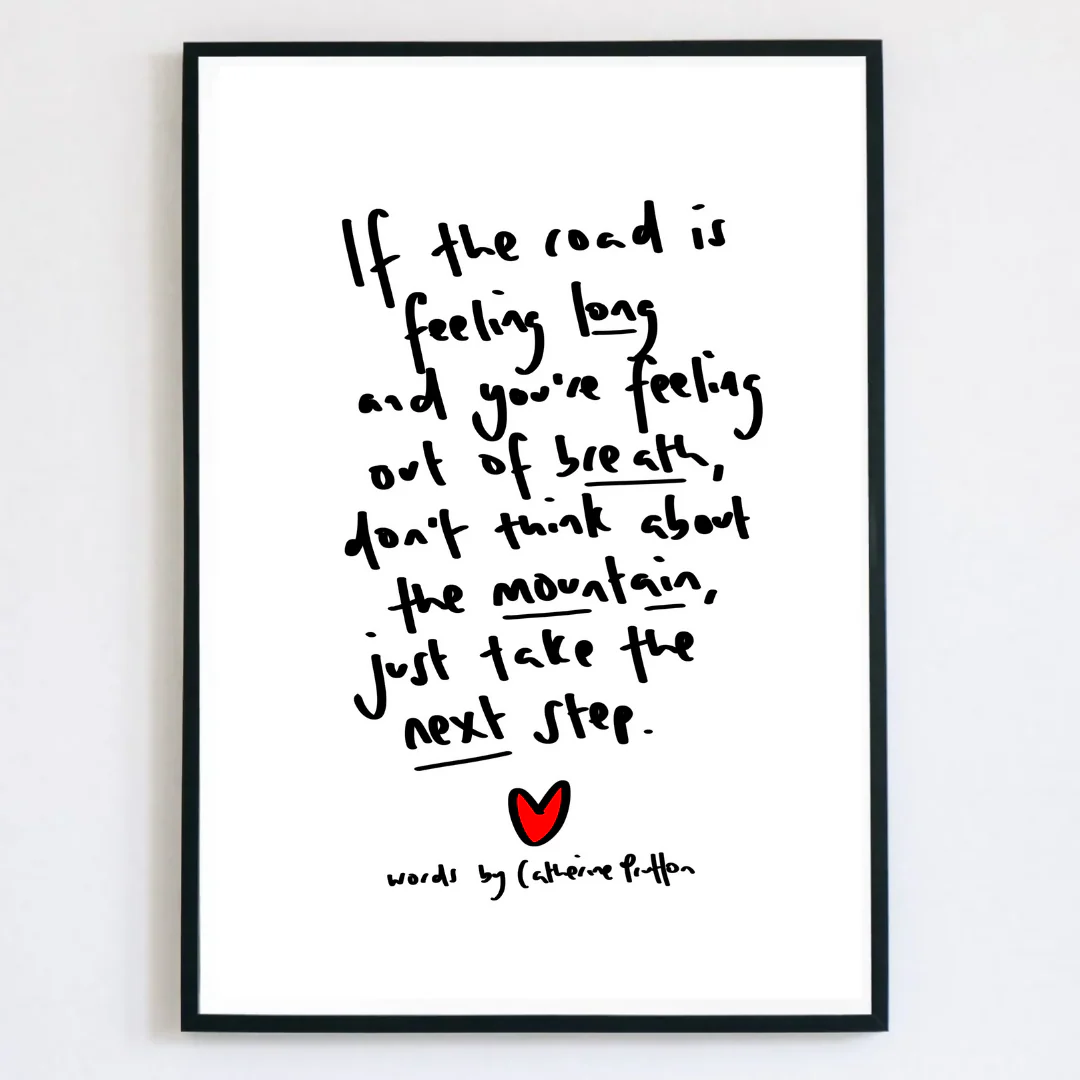 If The Road Is Feeling Long Poem Print