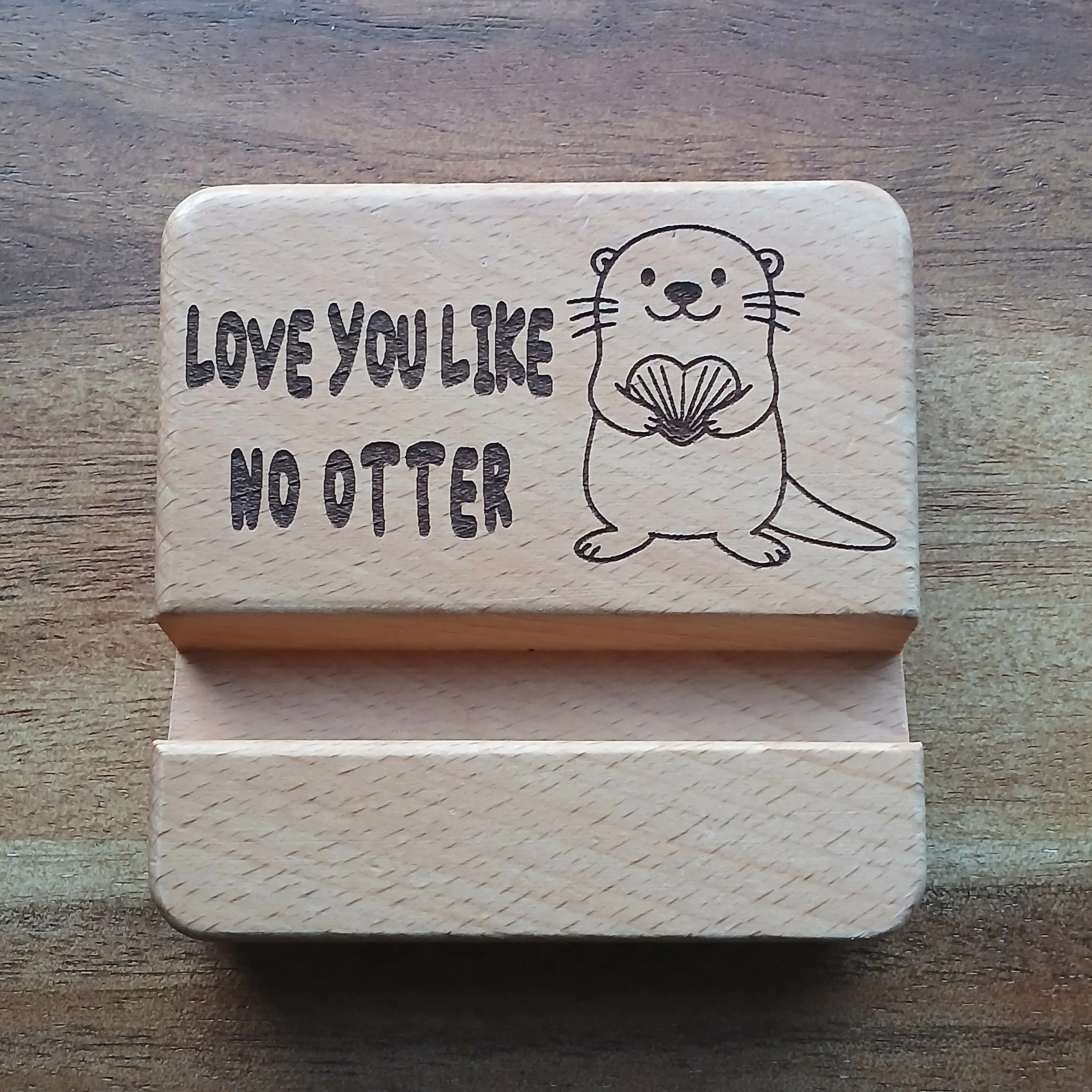 Love You Like No Otter Wooden Mobile Phone Stand Holder