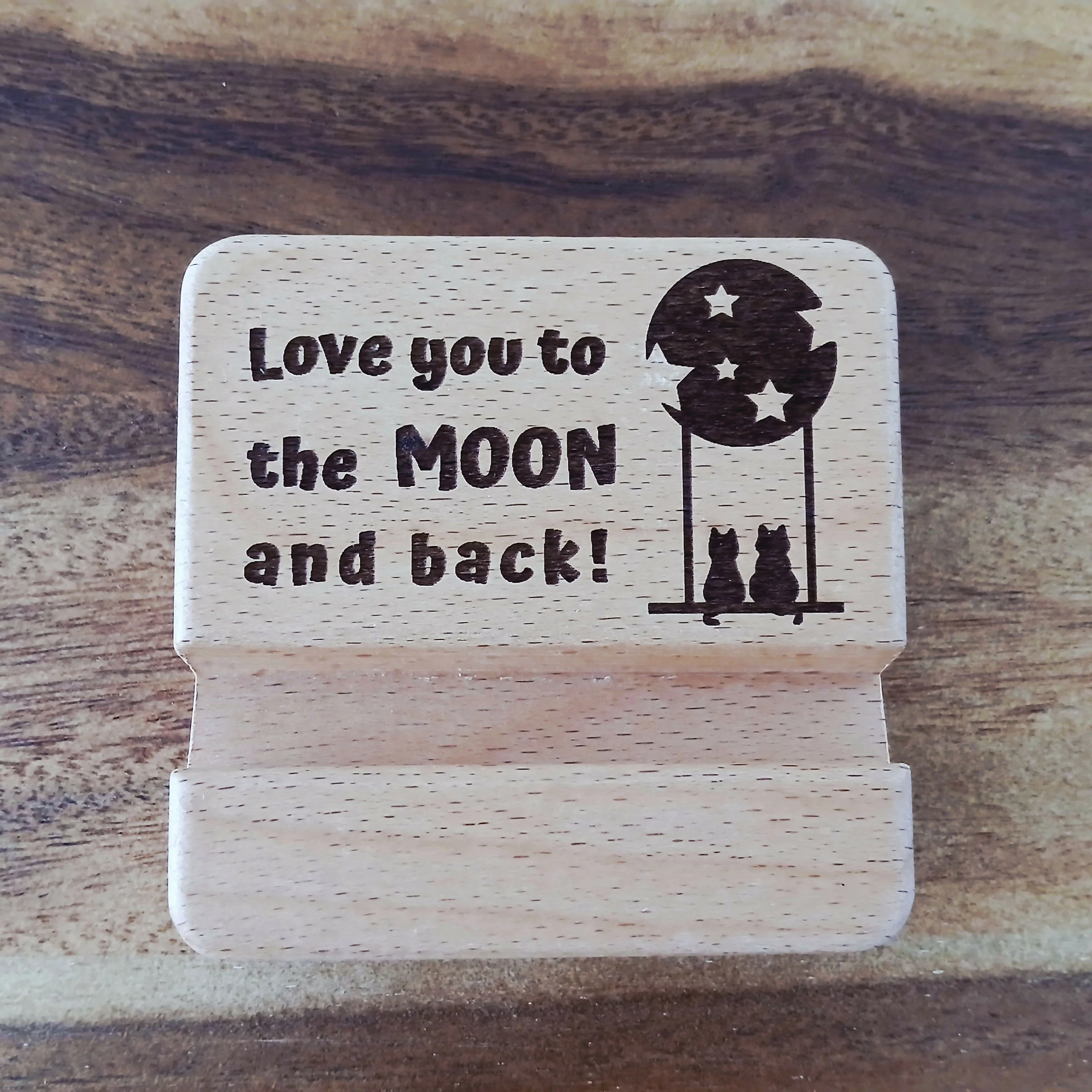 Love you to the Moon and Back Wooden Mobile Phone Stand Holder