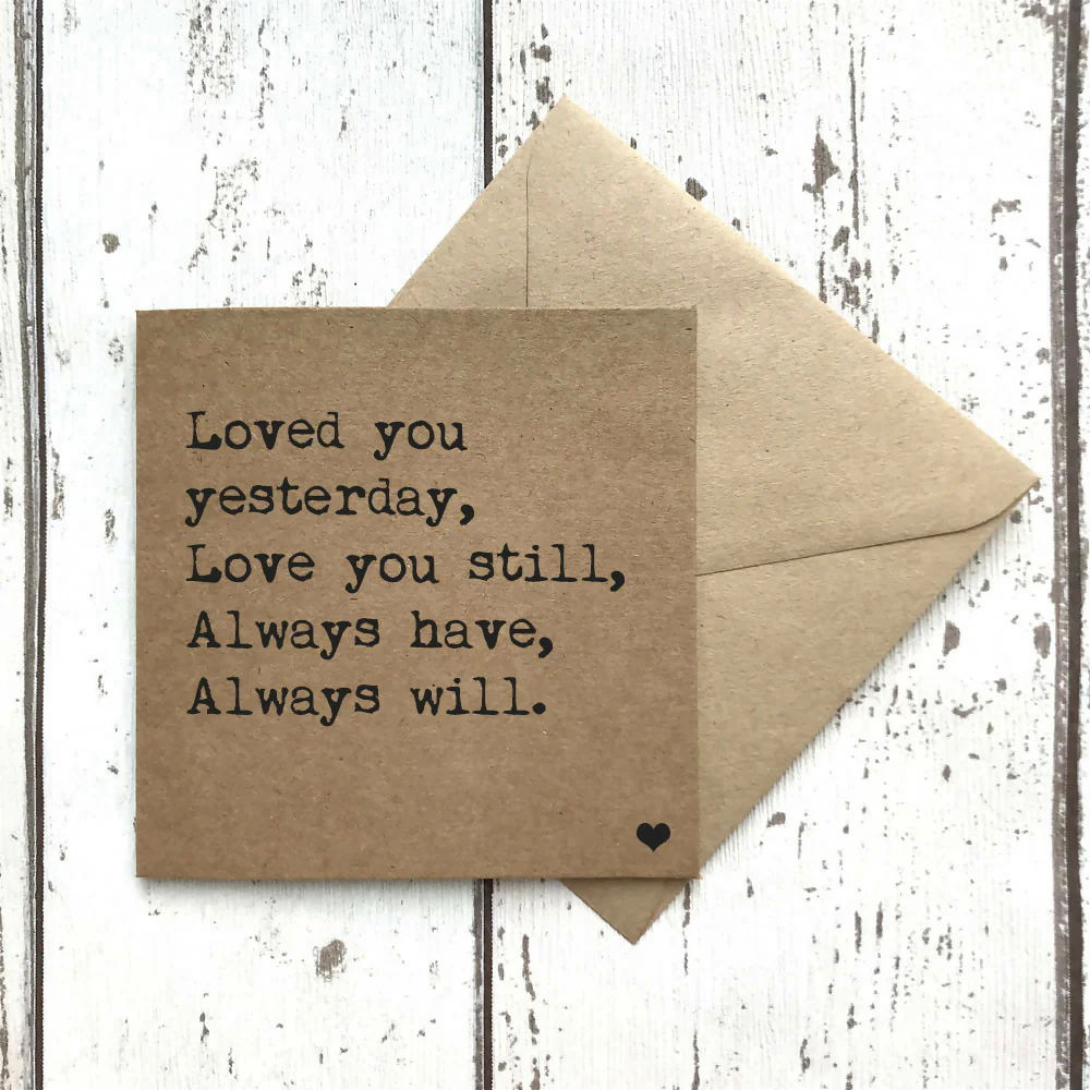 Loved You Yesterday, Love You Still Greetings Card