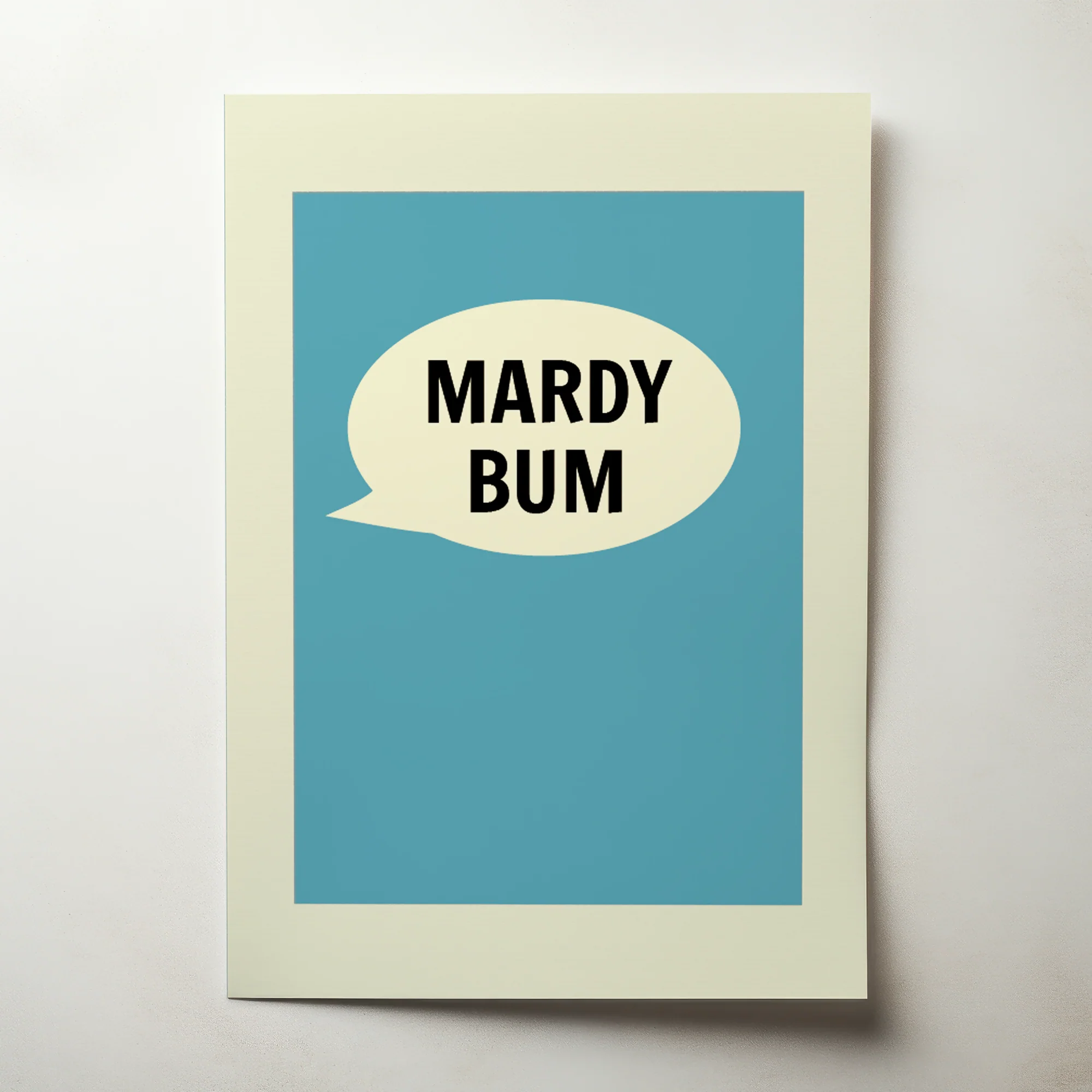 Mardy Bum A4 Print