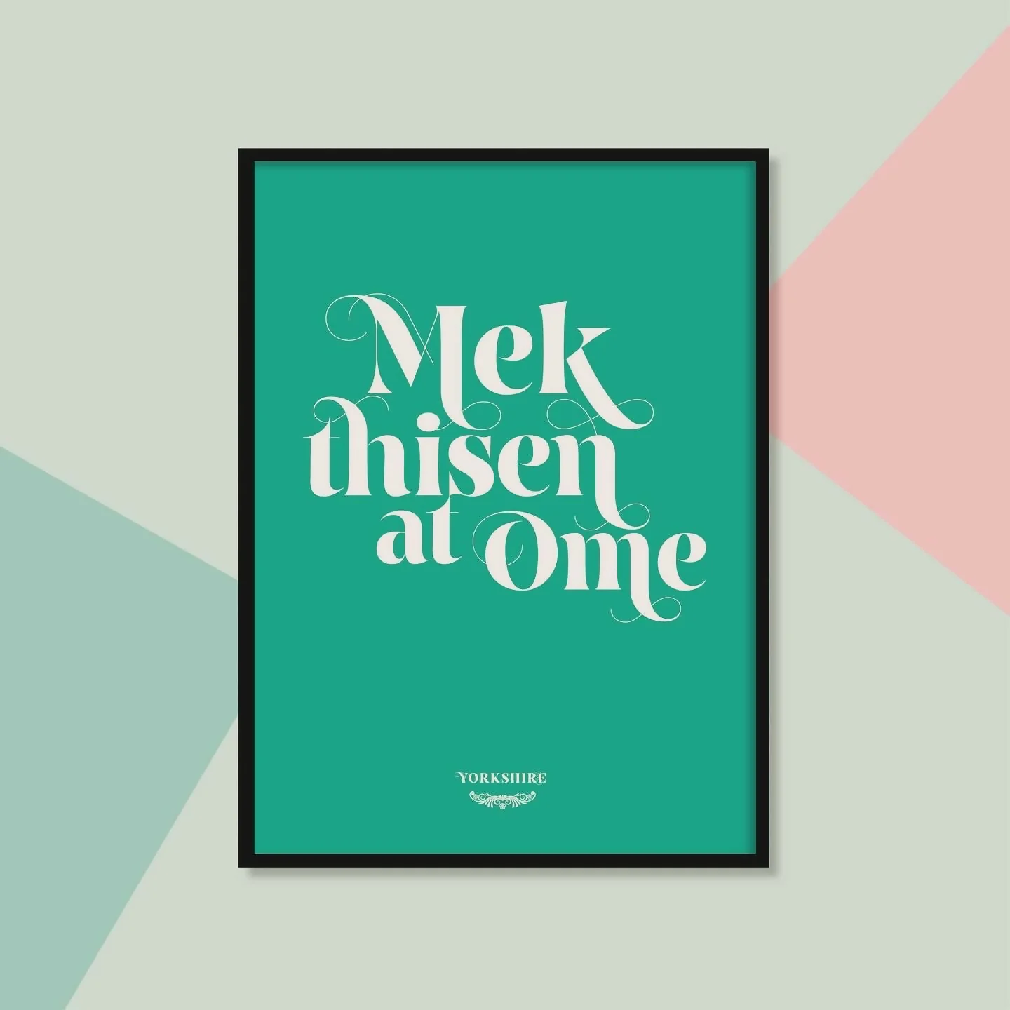 “Mek Thisen At Ome” Yorkshire A4 Print