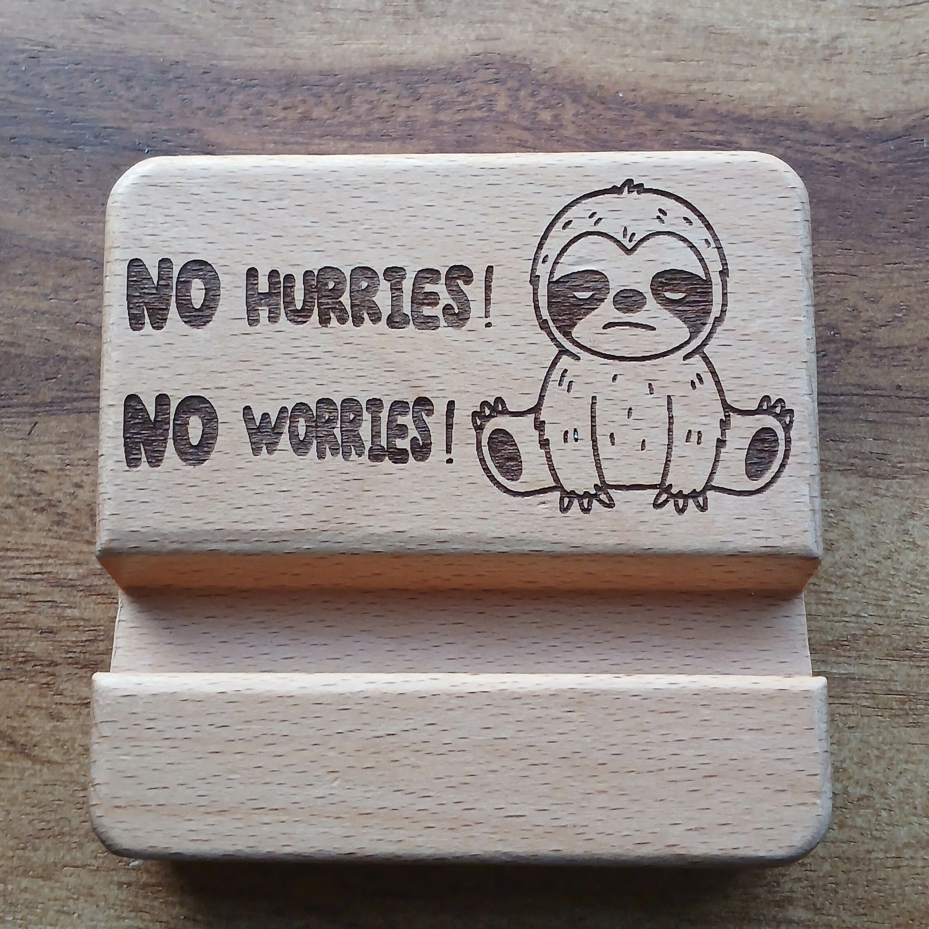 No Hurries No Worries Wooden Mobile Phone Stand Holder