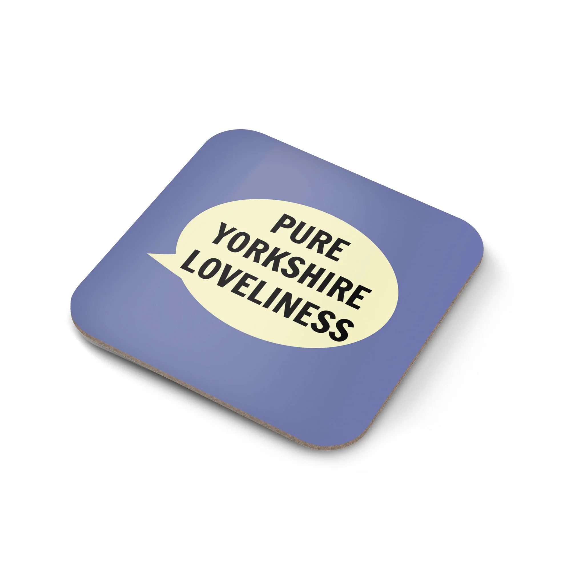 Pure Yorkshire Loveliness Coaster