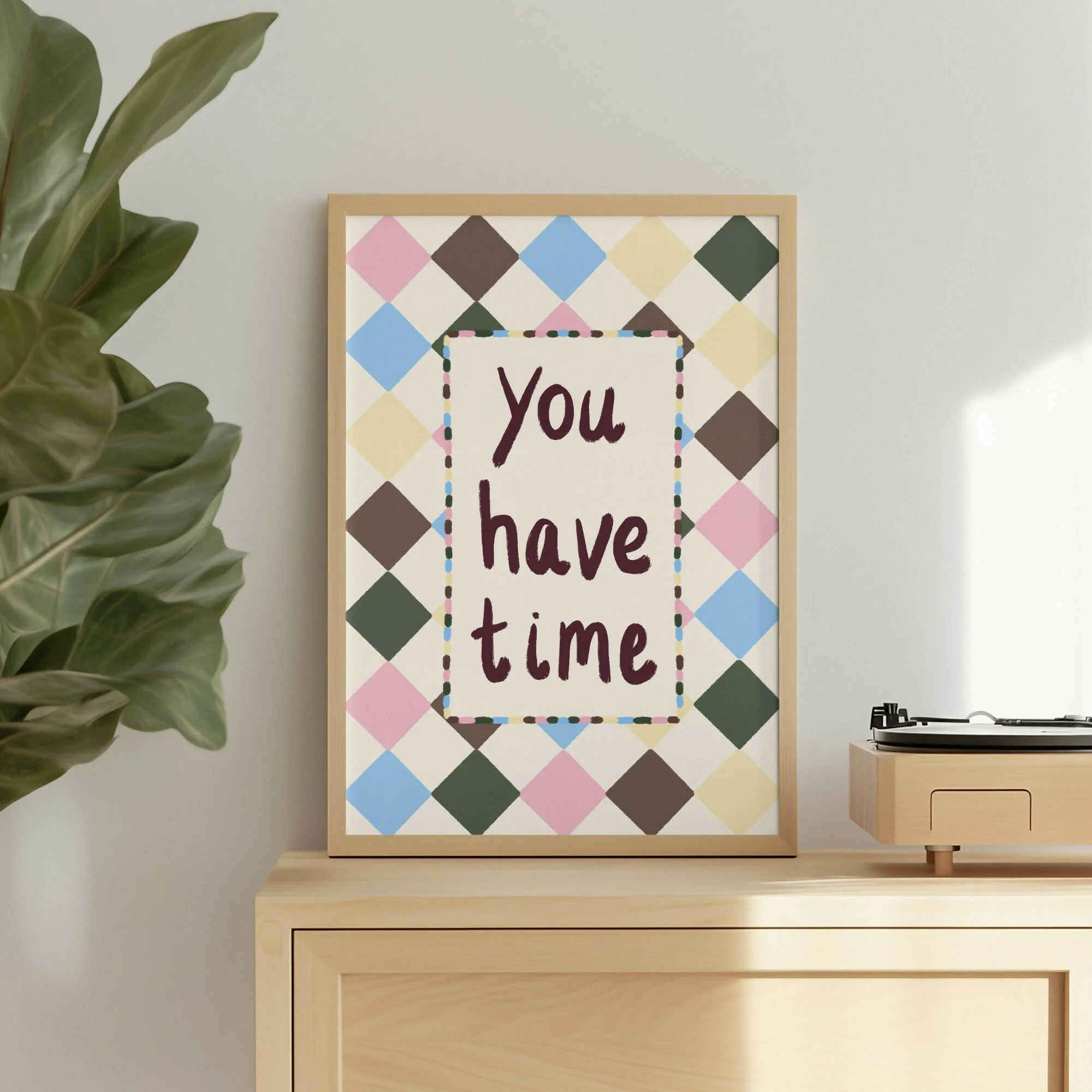 You Have Time Print