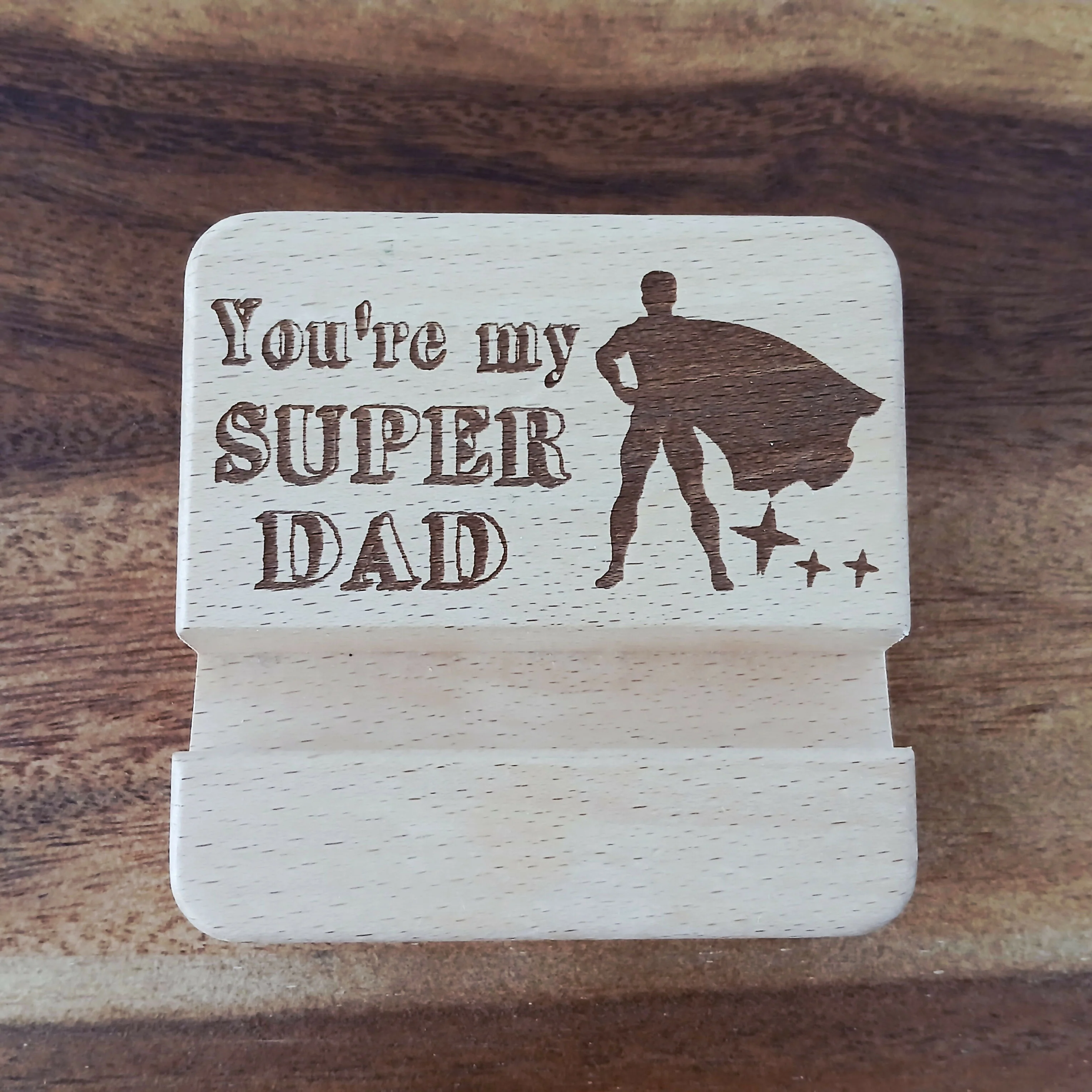 You're my Super Dad Wooden Mobile Phone Stand Holder