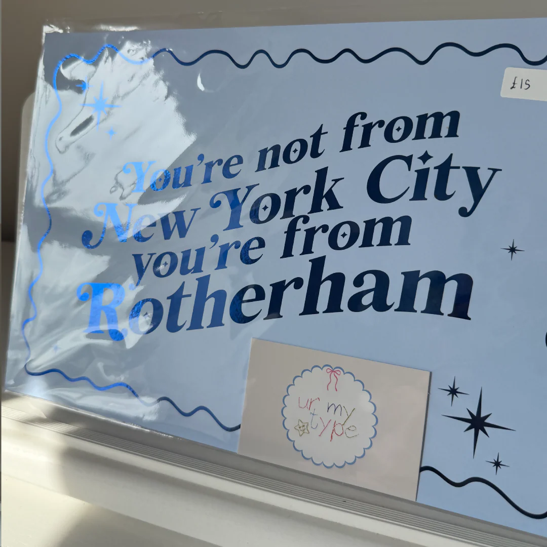 You're not from New York City you're from Rotherham Foil Print - Image 6
